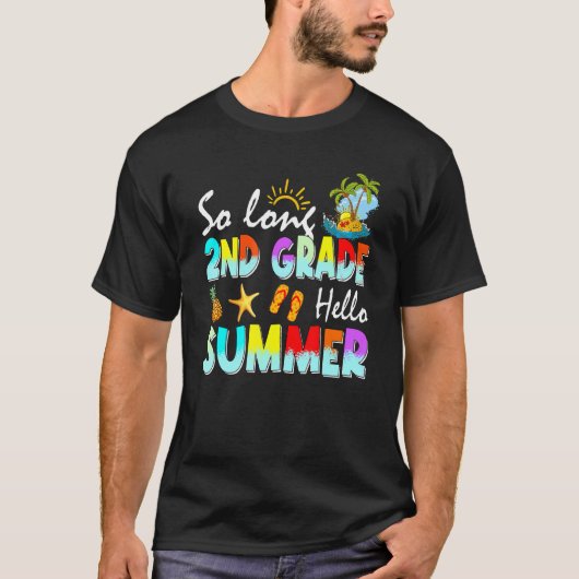 So Long 2nd Grade Hello Summer Last Day Of School T-shirt (Voorkant)