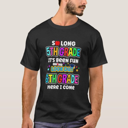 So Long 5th Grade 6th Here I Come Middle School T-shirt (Voorkant)