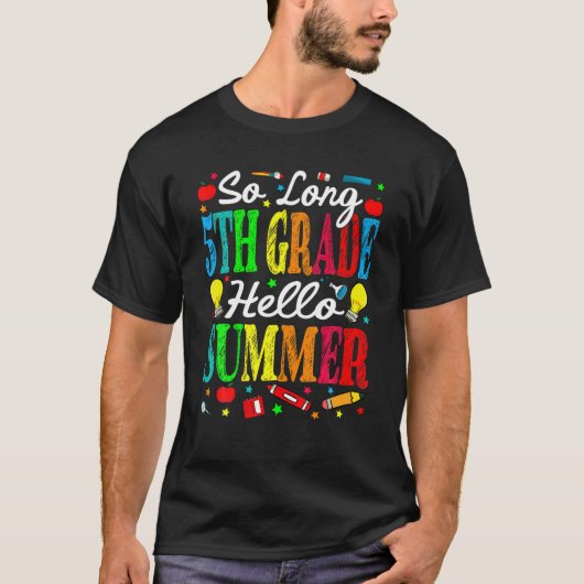 So Long 5Th Grade Hello Summer Last Day Of School T-shirt (Voorkant)