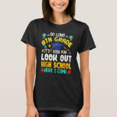 So Long 8th Grade High School Here I Come Graduati T-shirt (Voorkant)