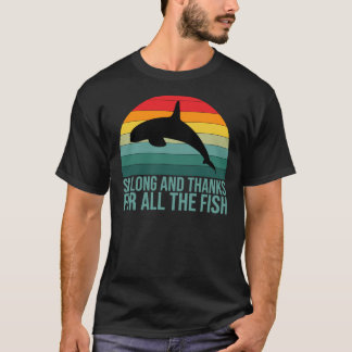 so long and thanks for all the fish Classic T-Shir T-shirt