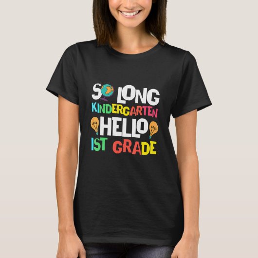 So Long Kindergarten Hello 1st Grade Kindergarten T-shirt (Voorkant)