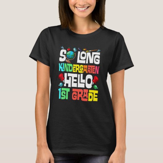 So Long Kindergarten Hello 1st Grade Kindergarten T-shirt (Voorkant)