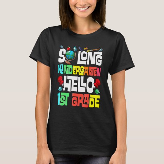So Long Kindergarten Hello 1st Grade Kindergarten T-shirt (Voorkant)