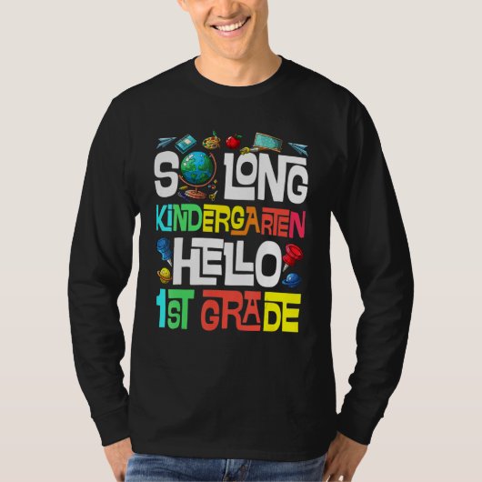 So Long Kindergarten Hello 1st Grade Kindergarten  T-shirt (Voorkant)