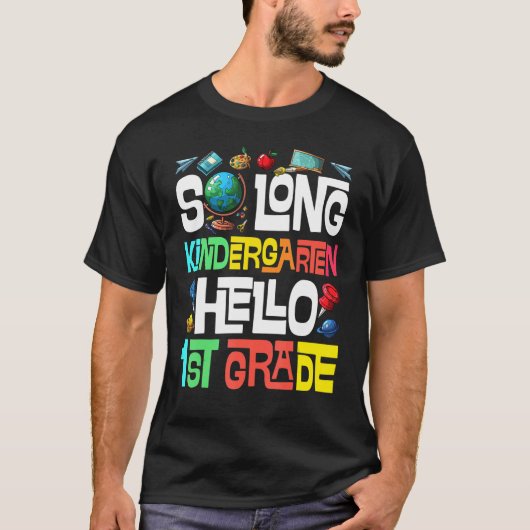 So Long Kindergarten Hello 1st Grade Kindergarten T-shirt (Voorkant)
