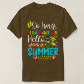 So Long Kindergarten Hello Summer Last Day Of Scho T-shirt (Design voorkant)