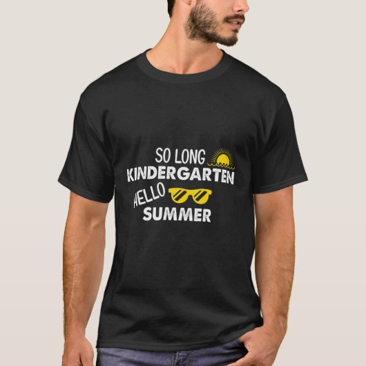 So Long Kindergarten Hello Summer Teacher Student T-shirt (Voorkant)