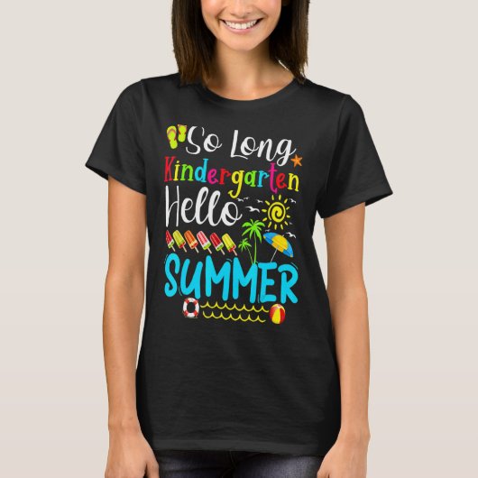 So Long Kindergarten Hello Summer Teacher Student T-shirt (Voorkant)