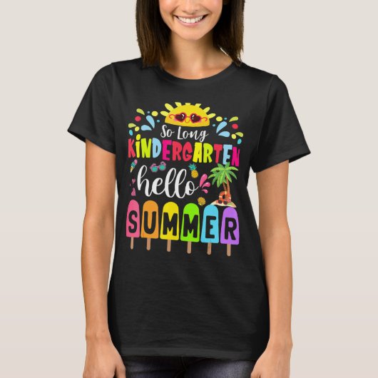 So Long Kindergarten Hello Summer Teacher Student T-shirt (Voorkant)