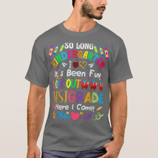 So long kindergarten here i als 1 graad Rainbow G T-shirt