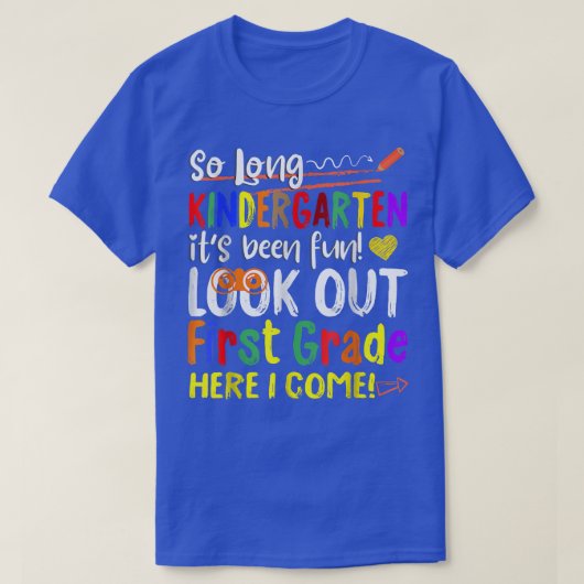 So Long Kindergarten Here I Come 1 Grade Kids Grad T-shirt (Design voorkant)