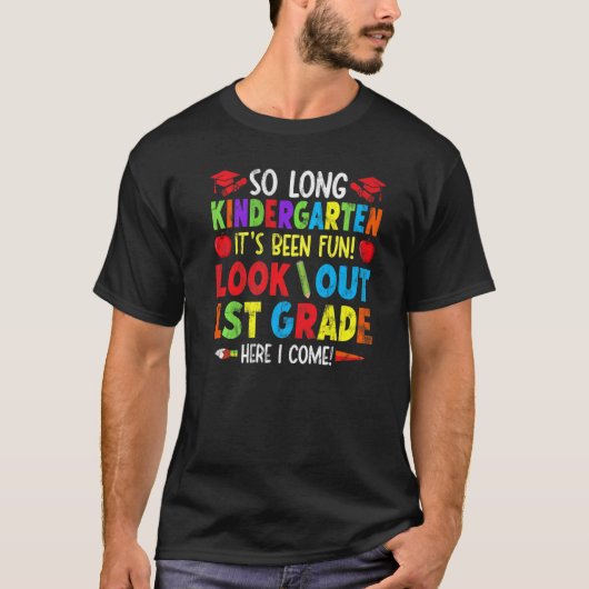 So Long Kindergarten It's Fun Look Out 1st Grade H T-shirt (Voorkant)