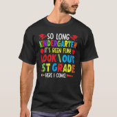 So Long Kindergarten It's Fun Look Out 1st Grade H T-shirt (Voorkant)