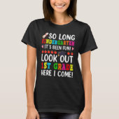So Long Kindergarten Look Out 1st Grade Here I Com T-shirt (Voorkant)