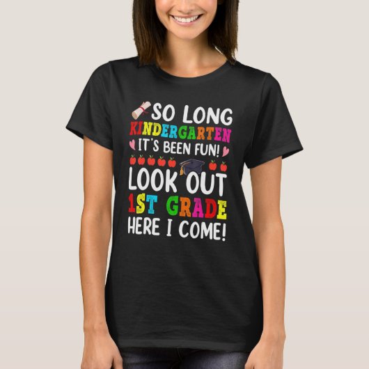 So Long Kindergarten Look Out 1st Grade Here I Com T-shirt (Voorkant)