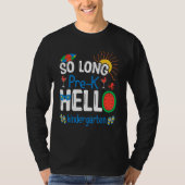 So Long Pre K Hello Kindergarten Student Teacher S T-shirt (Voorkant)