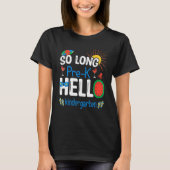 So Long Pre K Hello Kindergarten Student Teacher S T-shirt (Voorkant)