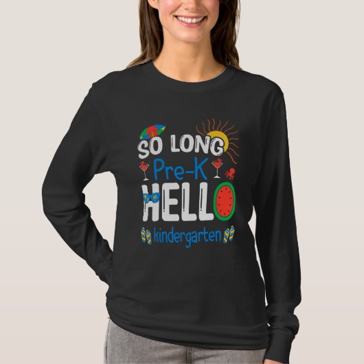 So Long Pre K Hello Kindergarten Student Teacher S T-shirt (Voorkant)