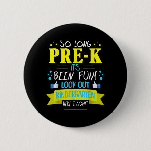So Long Pre K It's Been Fun Look Out Kindergar Ronde Button 5,7 Cm