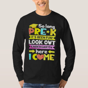 So Long Pre-K Kindergarten Here I Come Graduation T-shirt