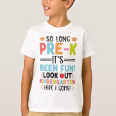 So Long Pre-K Kindergarten Here I Come T-shirt (Voorkant)