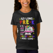 So Long Pre-K Kindergarten Here I Come T-shirt (Voorkant)