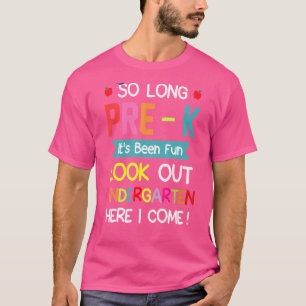 So Long Prek Look Out Kindergarten Here I Come Gir T-shirt
