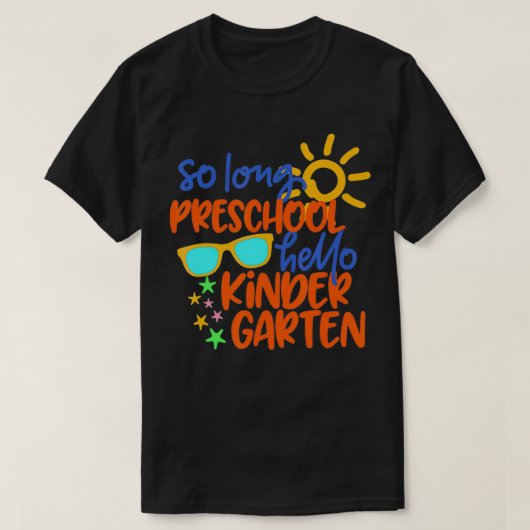 SO LONG PRESCHOOL GRADE HELLO KINDERGARTEN Teacher T-shirt (Design voorkant)