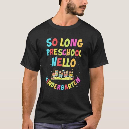 So Long Preschool Hello Kindergarten Pre K Graduat T-shirt (Voorkant)