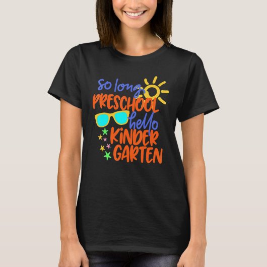 SO LONG PRESCHOOL HELLO KINDERGARTEN Teacher Stude T-shirt (Voorkant)