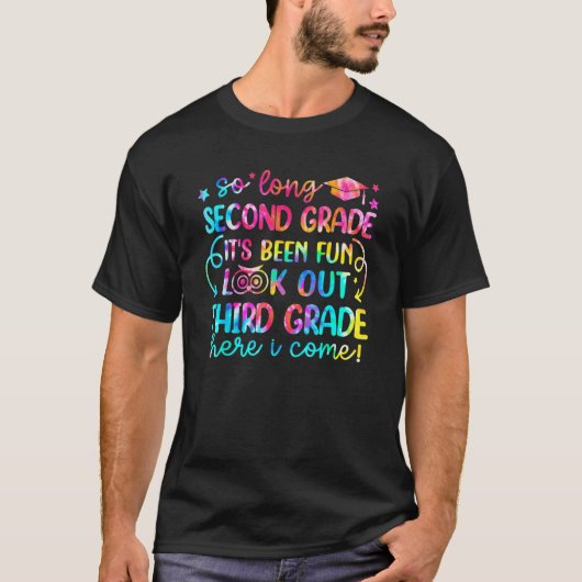 So Long Second Grade Look Out Third Grade Here I C T-shirt (Voorkant)