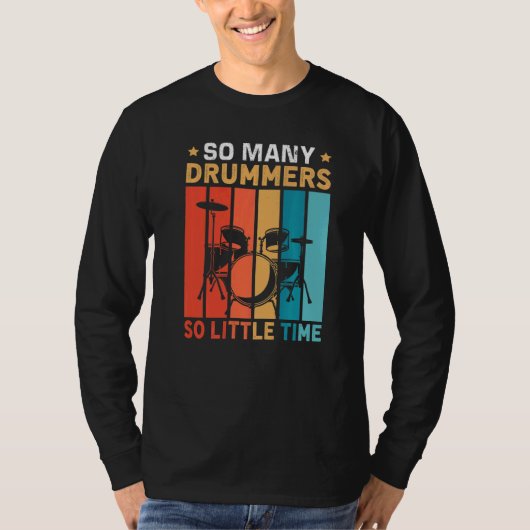 So Many Drummers So Little Time T-shirt (Voorkant)