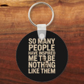 So Many People Have Insred Me To Be Nothing Like T Sleutelhanger (Voorkant)