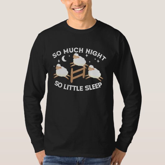 So Much Night So Little Sleep Sleepless Tired Inso T-shirt (Voorkant)