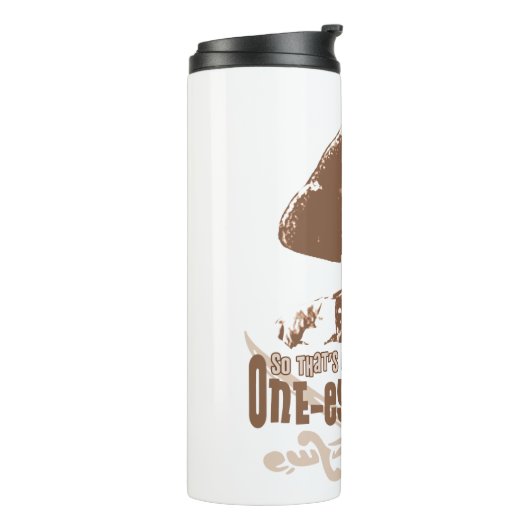 "So That's Why They Call You One-Eyed Willie" Thermosbeker (Gedraaid links)