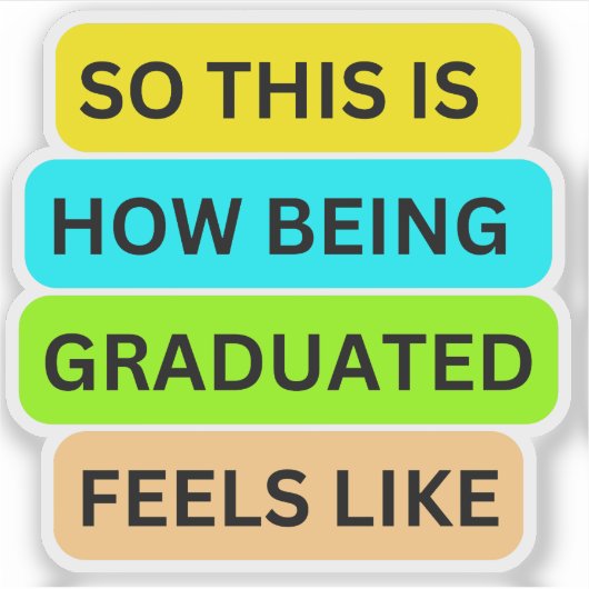 SO_THIS_IS_HOW_BEING_AFSTUDEERDER Vinyl Sticker op (Voorkant)
