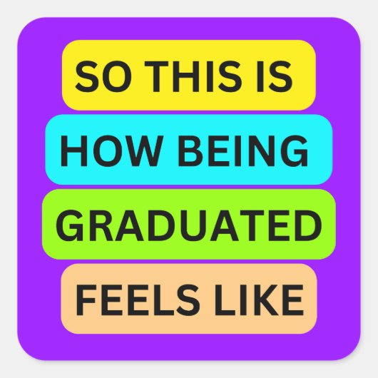 SO_THIS_IS_HOW_BEING_GRADUATED_VOELT LICHT Paarse  Vierkante Sticker (Voorkant)