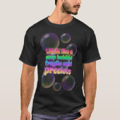 Soap Bubble | broos en kostbaar T-shirt (Voorkant)