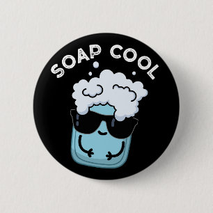 Soap Cool Funny Soap Pun Dark BG Ronde Button 5,7 Cm
