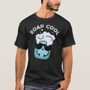 Soap Cool Funny Soap Pun Dark BG T-shirt