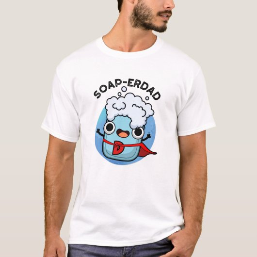 Soap-erdad Grappige zeep Pap Pun T-shirt (Voorkant)