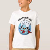 Soap-erdad Grappige zeep Pap Pun T-shirt (Voorkant)