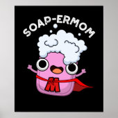Soap-ermom Grappige zeep Moeder Pun Dark BG Poster (Voorkant)