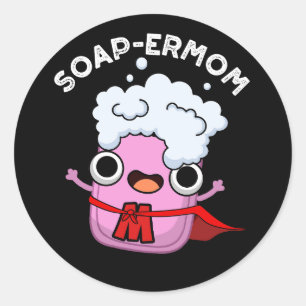 Soap-ermom Grappige zeep Moeder Pun Dark BG Ronde Sticker
