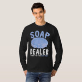 Soap Making Soap Maker Soapologist Soap Dealer Soa T-shirt (Voorkant volledig)