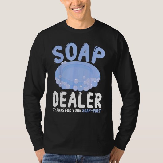 Soap Making Soap Maker Soapologist Soap Dealer Soa T-shirt (Voorkant)