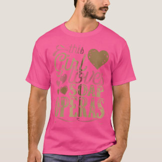 Soap Operas Shirt Tshirt Gift T-shirt Cadeau TV Sh
