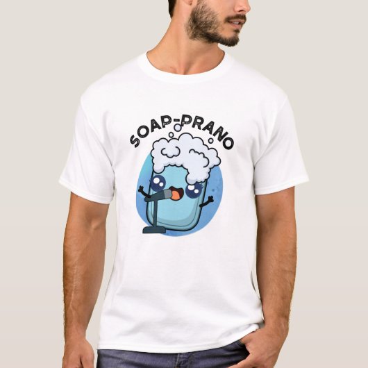 Soap-prano Funny Soprano Soap Pun T-shirt (Voorkant)