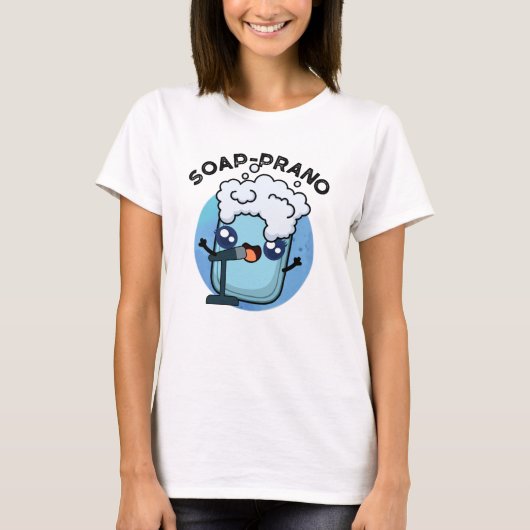 Soap-prano Funny Soprano Soap Pun T-shirt (Voorkant)